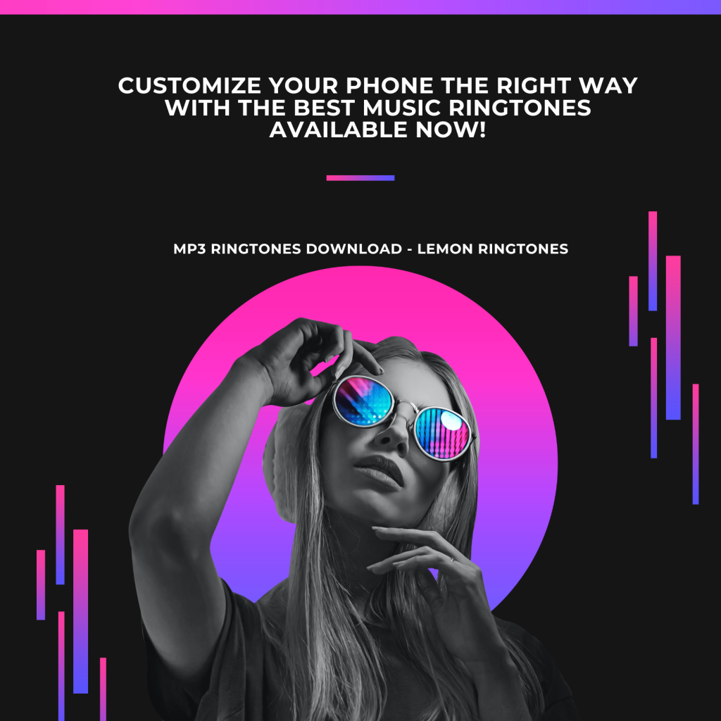 Customize Your Phone the Right Way with the Best Music Ringtones Available Now! - MP3 Ringtones Download - Lemon Ringtones 