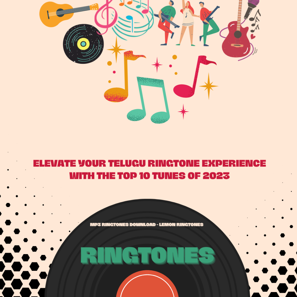 Elevate Your Telugu Ringtone Experience with the Top 10 Tunes of 2023 - MP3 Ringtones Download - Lemon Ringtones