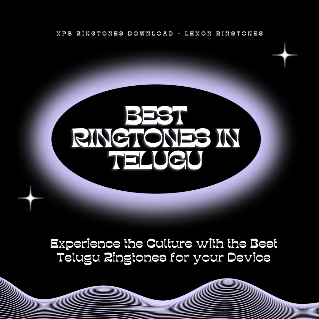 Experience the Culture with the Best Telugu Ringtones for your Device - MP3 Ringtones Download - Lemon Ringtones 