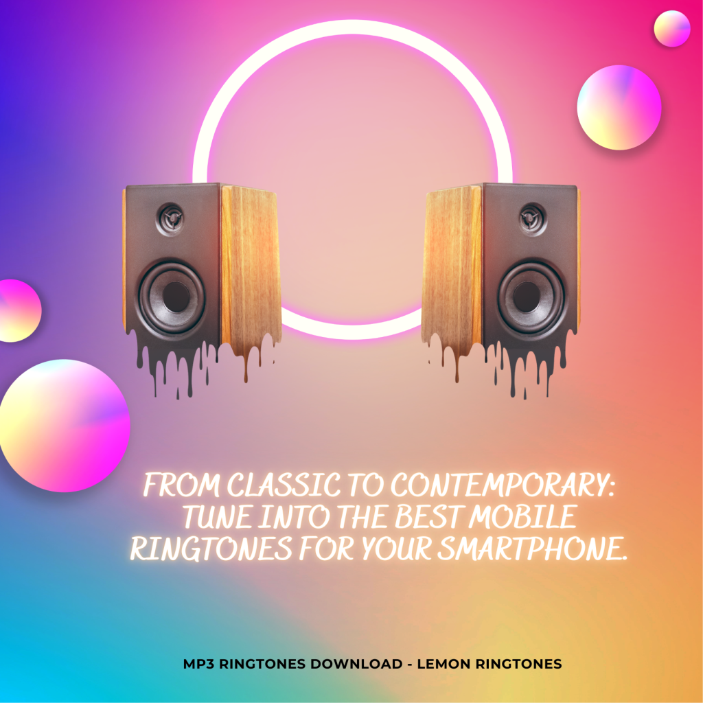 From classic to contemporary Tune into the Best Mobile Ringtones for your Smartphone. - MP3 Ringtones Download - Lemon Ringtones 