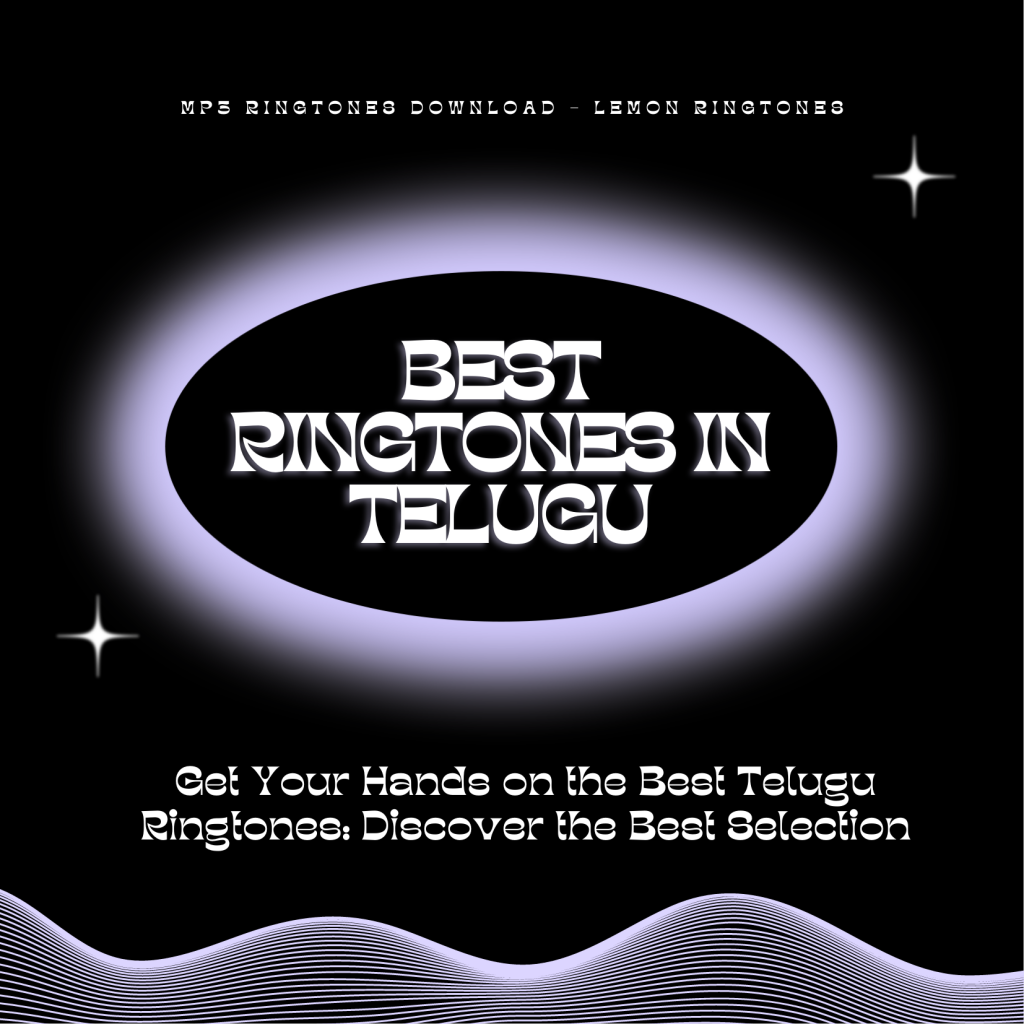 Get Your Hands on the Best Telugu Ringtones Discover the Best Selection - MP3 Ringtones Download - Lemon Ringtones 